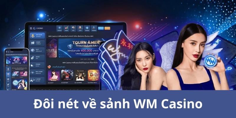 Giới thiệu đôi điều về sảnh WM AE888 Giới thiệu đôi điều về sảnh WM AE888