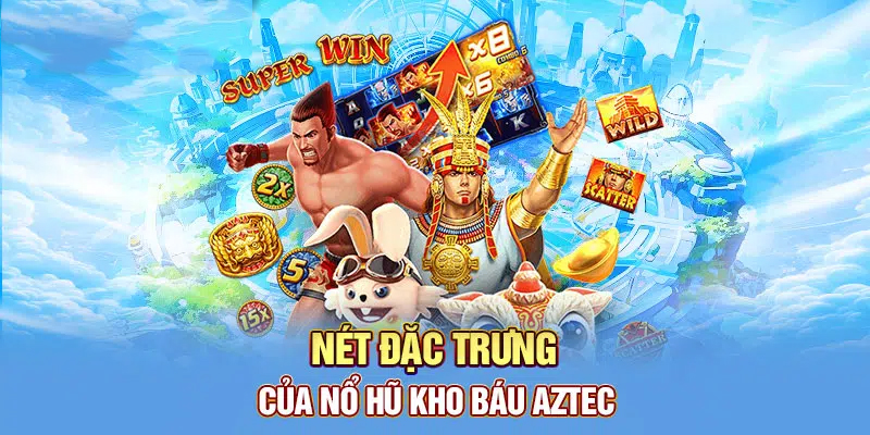 Kinh nghiệm chơi nổ hũ Aztec hiệu quả Kinh nghiệm chơi nổ hũ Aztec hiệu quả