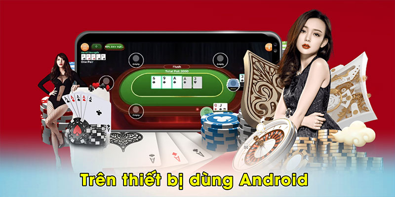 Trên thiết bị dùng Android