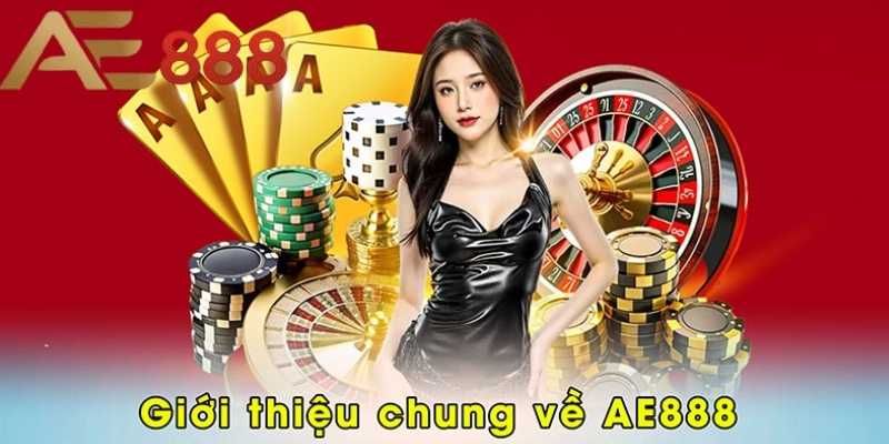 Giới thiệu chung về AE888